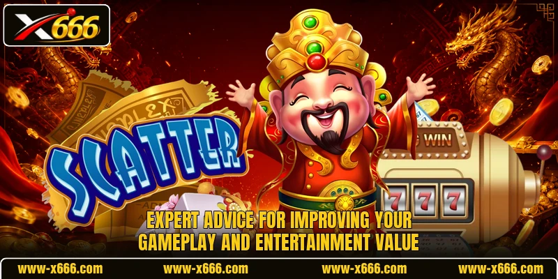 Expert advice for improving your gameplay and entertainment value