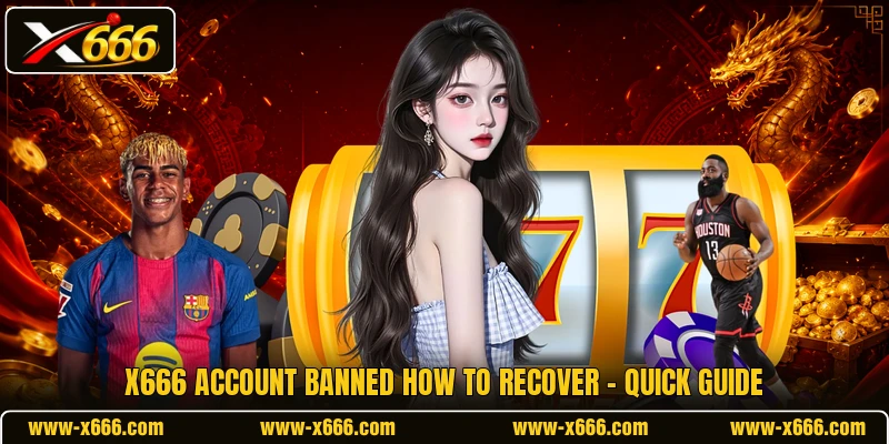 X666 Account Banned How To Recover