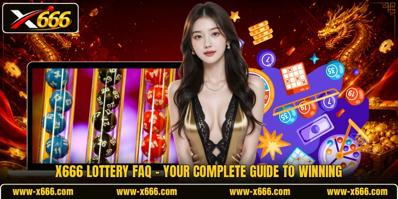 X666 Lottery FAQ